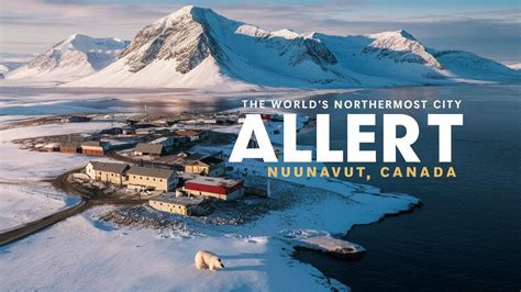what is the northern most town in the world|Alert, Nunavut .
